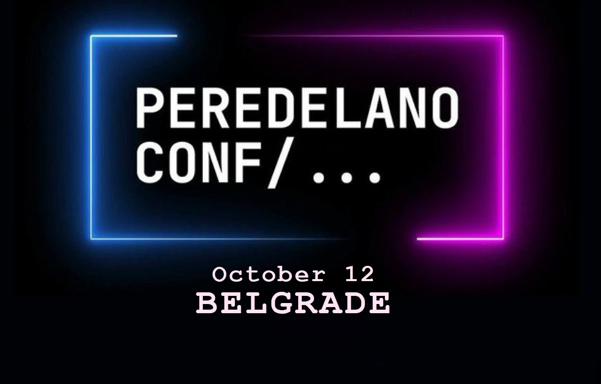 Afisha: Belgrade, Конференция PeredelanoCONF - Белград